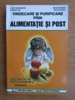 Liviu Gheorghe - Vindecare si purificare prin alimentatie si post (volumul 2)