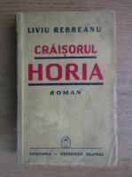 Liviu Rebreanu - Craisorul Horia (1940) 