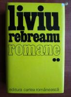 Liviu Rebreanu - Romane. Volumul 2: Ciuleandra. Craisorul Horia. Rascoala