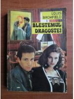 Louis Bromfield - Blestemul dragostei