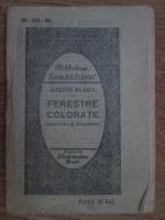 Lucian Blaga - Ferestre colorate. Insemnari si fragmente (Editie Princeps)