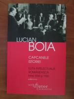 Lucian Boia - Capcanele istoriei. Elita intelectuala romaneasca intre 1930-1950