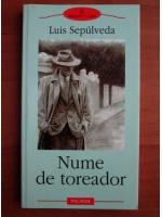 Luis Sepulveda - Nume de toreador