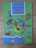 Lyman Frank Baum - Vrajitorul din Oz cel nemaipomenit