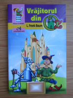 Lyman Frank Baum - Vrajitorul din Oz