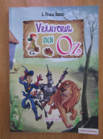 Lyman Frank Baum - Vrajitorul din Oz