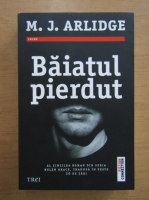 M. J. Arlidge - Baiatul pierdut