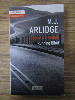 M. J. Arlidge - Course a l'aveugle. Running blind