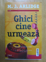 M. J. Arlidge - Ghici cine urmeaza