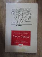 Malcolm Lowry - Lunar Caustic