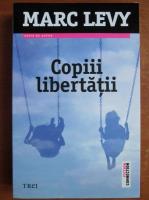 Marc Levy - Copiii libertatii