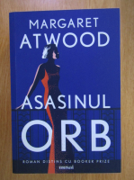 Margaret Atwood - Asasinul orb