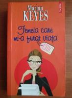 Marian Keyes - Femeia care mi-a furat viata