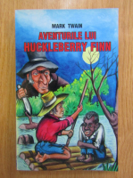 Mark Twain - Aventurile lui Huckleberry Finn