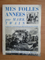 Mark Twain - Mes folles annees