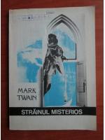 Mark Twain - Strainul misterios