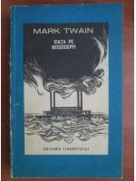 Mark Twain - Viata pe Mississippi