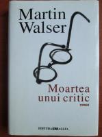 Martin Walser - Moartea unui critic