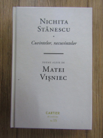 Matei Visniec - Nichita Stanescu. Cuvintelor, necuvintelor