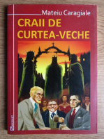 Mateiu Ion Caragiale - Craii de curtea veche