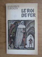 Maurice Druon - Le roi defer