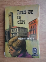 Maurice Druon - Rendez-vous aux enfers