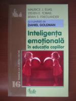 Maurice J. Elias - Inteligenta emotionala in educatia copiilor