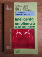 Maurice J. Elias, Steven E. Tobias - Inteligenta emotionala in educatia copiilor