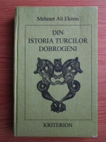 Mehmet Ali Ekrem - Din istoria turcilor dobrogeni