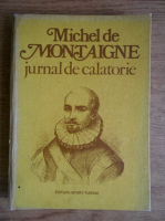 Michel de Montaigne - Jurnal de calatorie