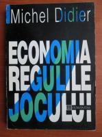 Michel Didier - Economia. Regulile jocului