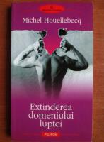 Michel Houellebecq - Extinderea domeniului luptei