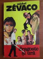 Michel Zevaco - Dragoste si ura