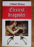 Michel Zevaco - Elixirul dragostei