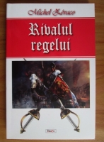 Michel Zevaco - Rivalul regelui