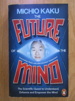 Michio Kaku - The Future of the Mind