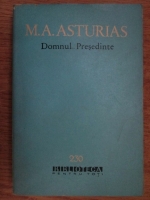 Miguel Angel Asturias - Domnul presedinte