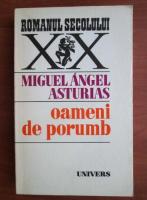 Miguel Angel Asturias - Oameni de porumb