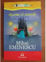 Mihai Eminescu - Basme si nuvele