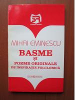 Mihai Eminescu - Basme si poeme orininale de inspiratie folclorica