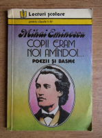 Mihai Eminescu - Copii eram noi amandoi