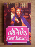 Mihail Drumes - Cazul Magheru