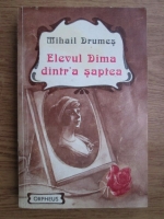 Mihail Drumes - Elevul Dima dintr-a saptea