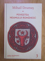 Mihail Drumes - Povestea neamului romanesc, volumul 3. Rascoala de la Bobalna. Neamul Corvinilor, Vlad Tepes, Stefan cel Mare