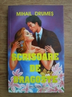 Mihail Drumes - Scrisoare de dragoste