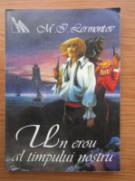 Mihail Iurevici Lermontov - Un erou al timpului nostru