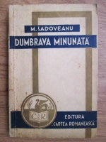 Mihail Sadoveanu - Dumbrava minunata (1942)