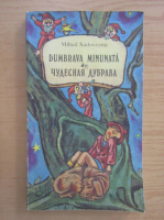 Mihail Sadoveanu - Dumbrava minunata