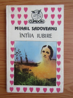 Mihail Sadoveanu - Intaia iubire