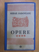 Mihail Sadoveanu - Opere (volumul 4)